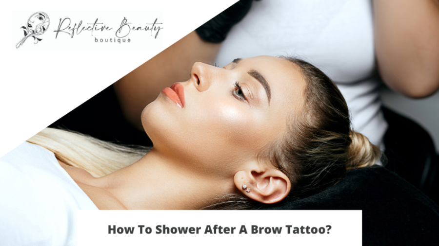 How To Shower After A Brow Tattoo